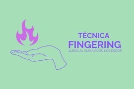 Fingering: ¡El placer en tus manos!