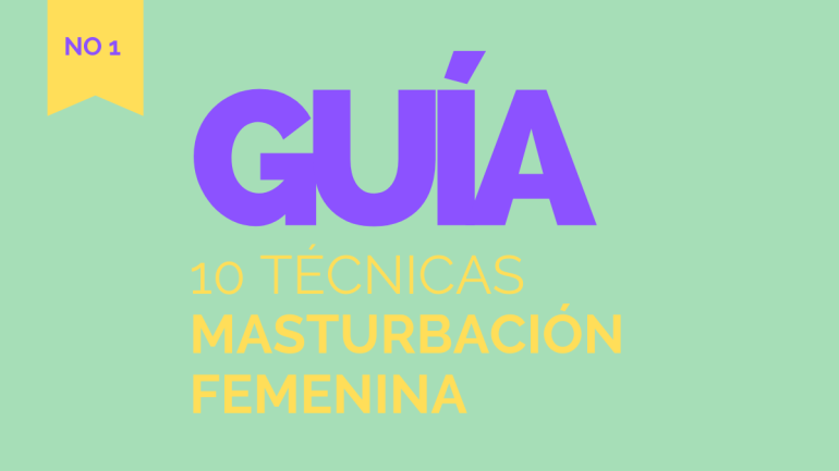 10 técnicas masturbación femenina