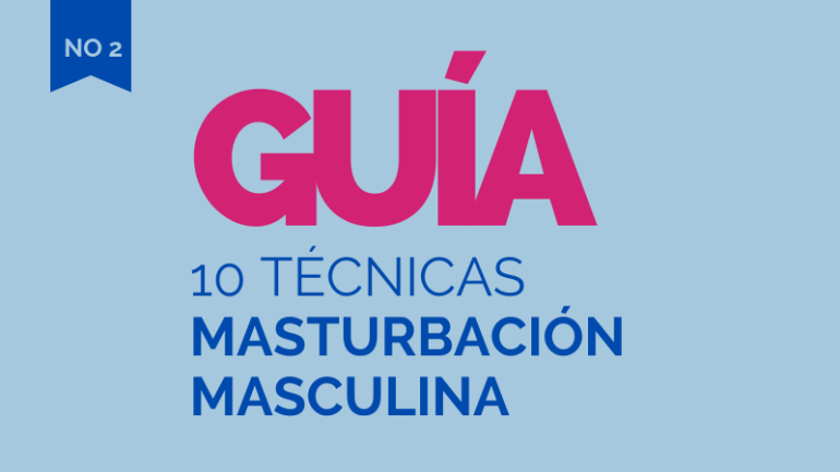 10 técnicas masturbación masculina.